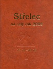 kniha Střelec 22.11.-20.12. : [průvodce vaším osudem po celý rok 2005, Baronet 2004