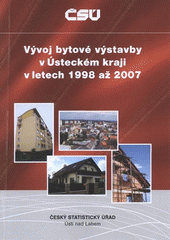 kniha Vývoj bytové výstavby v Ústeckém kraji v letech 1998 až 2007, Český statistický úřad 2008