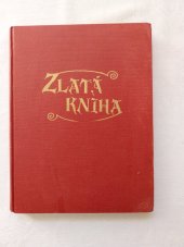 kniha Zlatá kniha Československého Chicaga vydána na paměť padesátiletého jubilea prvního českého denního listu v Americe, Aug. Geringer 1926