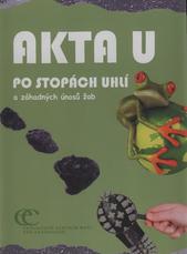 kniha Akta U po stopách uhlí a záhadných únosů žab, Výzkumný ústav pro hnědé uhlí 2008