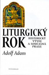 kniha Liturgický rok historický vývoj a současná praxe, Vyšehrad 1998