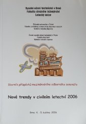 kniha Nové trendy v civilním letectví 2006 sborník příspěvků mezinárodního odborného semináře, Brno, 4.-5.května 2006., Akademické nakladatelství CERM 2006