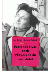 kniha Protančit život, aneb, Vždycky se dá něco dělat, Galén 2021