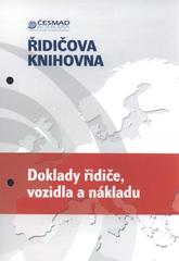 kniha Doklady řidiče, vozidla a nákladu, Sdružení automobilových dopravců ČESMAD Bohemia 2010