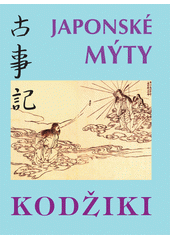 kniha Kodžiki Japonské mýty , CAD Press 2007