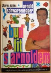 kniha Buď fit s Arnoldem Pohyb, zdravá výživa a hry pro děti od narození do 6ti let, Egem 1993