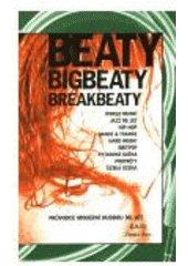 kniha Beaty, bigbeaty, breakbeaty [průvodce moderní hudbou 90. let], Maťa 1998