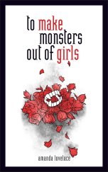 kniha to make monsters out of girls, Andrews McMeel Publishing 2018