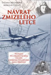 kniha Návrat zmizelého letce pátrání po dramatickém osudu českého polárníka Jana Březiny, Rybka Publishers 2010