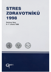 kniha Stres zdravotníků 1998 [sborník sympozia], Karlovy Vary, 6.-7. února 1998, Galén 1998