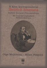 kniha S kým korespondoval Bedřich Smetana = Bedřich Smetana's correspondents = Mit wem korrespondierte Bedřich Smetana, Národní muzeum 2009