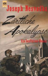 kniha Zärtliche Apokalypse Ein SexFiction-Roman, Wilhelm Heyne Verlag 1992