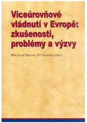 kniha Víceúrovňové vládnutí v Evropě zkušenosti, problémy a výzvy, Masarykova univerzita, Mezinárodní politologický ústav 2007