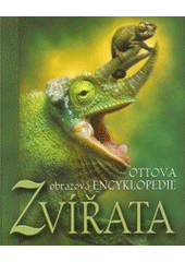 kniha Ottova obrazová encyklopedie - Zvířata, Ottovo nakladatelství 2006