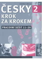 kniha Česky krok za krokem 2 Pracovní sešit 11-20, Akropolis 2016