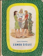 kniha Zámek štěstí dívčí román, Gustav Voleský 1944