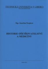 kniha Historie ošetřovatelství a medicíny, Technická univerzita v Liberci 2011
