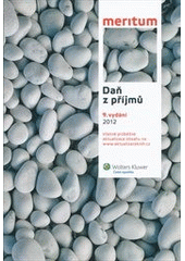 kniha Daň z příjmů 2011 výklad je zpracován k právnímu stavu ke dni 1.1.2011, Wolters Kluwer 2012