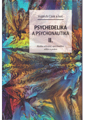 kniha Psychedelika a psychonautika II. - Rizika užívání, spiritualita, etika a právo, Dybbuk 2022