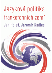 kniha Jazyková politika frankofonních zemí, Univerzita Palackého v Olomouci 2012