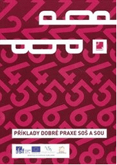 kniha Příklady dobré praxe SOŠ a SOU, Národní ústav odborného vzdělávání 2011