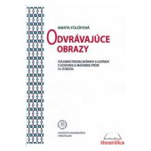 kniha Odvrávajúce obrazy Vzájomná podoba Maďarov a Slovákov v slovenskej a maďarskej próze 19. storočia, Univerzita Komenského v Bratislave 2014