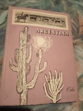 kniha Argentina zeměpisný, hospodářský, politický a kulturní přehled, Orbis 1952