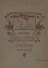 kniha Král zlaté řeky, aneb, Černí bratři pohádka ze Štýrska, H. Kosterka 1901