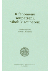 kniha K fenoménu soupatření, nikoli k soupeření, Univerzita Karlova, Pedagogická fakulta 2021