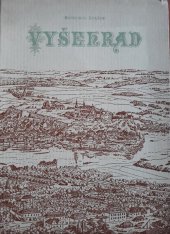 kniha Vyšehrad pět přednášek o oslavě, zkáze i vzkříšení posvátného Vyšehradu posl. Bohumila Staška, s.n. 1937