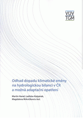 kniha Odhad dopadů klimatické změny na hydrologickou bilanci v ČR a možná adaptační opatření, Výzkumný ústav vodohospodářský Tomáše Garrigua Masaryka 2011