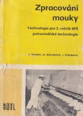 kniha Zpracování mouky technologie pro 3. roč. stř. prům. školy potrav. technologie, SNTL 1981