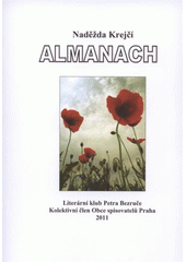 kniha Pro duši almanach 2011 : Literární klub Petra Bezruče, kolektivní člen Obce spisovatelů Praha, Literární klub Petra Bezruče 2011