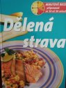 kniha Dělená strava Minutové recepty připravené za 10 až 30 minut, Honos Verlag 2006