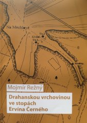 kniha Drahanskou vrchovinou ve stopách Ervína Černého, Barvínek 2013