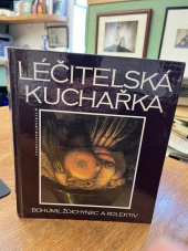 kniha Léčitelská kuchařka Zdravá strava bez pověr, kouzel a předsudků aneb Jak držet nemoci na uzdě, Český literární klub 1991