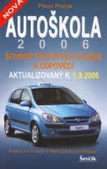 kniha Autoškola 2006 soubor testových otázek a odpovědí : aktualizovaný k 1.9.2006, Ševčík 2006