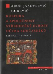 kniha Kultura a společnost středověké Evropy očima současníků  Exempla 13. století , Argo 2022