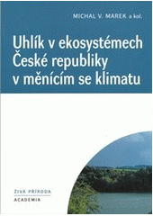 kniha Uhlík v ekosystémech České republiky v měnícím se klimatu, Academia 2011