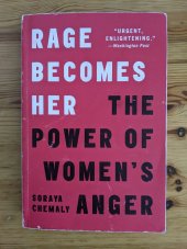 kniha Rage Becomes Her The Power of Women's Anger, Simon & Schuster 2019