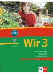 kniha Wir 3 němčina pro 2. stupeň základních škol a nižší ročníky osmiletých gymnázií, Klett 2007