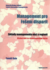 kniha Management pro řešení disparit základy managementu obcí a regionů : učební text k e-learningovému kursu, Gaudeamus 2011