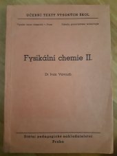 kniha Fysikální chemie 2. [díl] [Určeno] pro posluchače fak. potravinářské technologie., SPN 1953