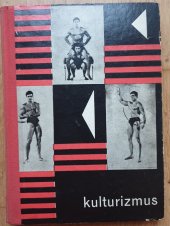 kniha Kulturizmus Kulturizmom k zdraviu sile a kráse, Šport - Bratislava 1966