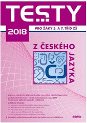 kniha Testy pro žáky 5. a 7. tříd ZŠ 2018 z českého jazyka, Didaktis 2017