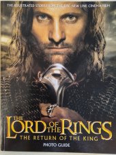 kniha The Lord of the Rings-The return of the King-photo guide The illustrated story from the epic New Line Cinema film, Collins 2003