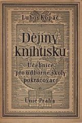 kniha Dějiny knihtisku učebnice pro odborné pokračovací školy pro živnosti grafické, Česká grafická Unie 1937