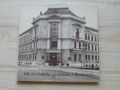 kniha 100 let českého gymnázia v Kroměříži, SRPŠ [Sdružení rodičů a přátel školy] gymnasia 1982