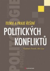 kniha Teorie a praxe řešení politických konfliktů, Grada 2011