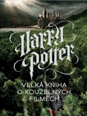 kniha Harry Potter Velká kniha o kouzelných filmech, Slovart 2018